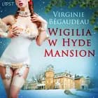 Wigilia w Hyde Mansion - świąteczna erotyka af Virginie Bégaudeau
