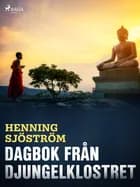 Dagbok från Djungelklostret af Henning Sjöström