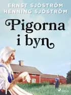 Pigorna i byn af Henning Sjöström og Ernst Sjöström