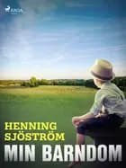 Min barndom af Henning Sjöström