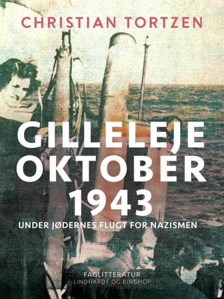 Gilleleje oktober 1943. Under jødernes flugt for nazismen af Chr. Gorm Tortzen