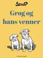 Grog og hans venner
