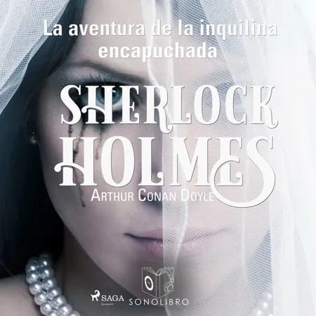 La aventura de la inquilina encapuchada af Arthur Conan Doyle