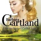 An Archangel Called Ivan (Barbara Cartland's Pink Collection 108) af Barbara Cartland