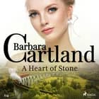 A Heart of Stone (Barbara Cartland’s Pink Collection 114) af Barbara Cartland