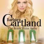 The Bride Runs Away (Barbara Cartland’s Pink Collection 117) af Barbara Cartland