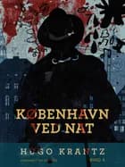 København ved nat. Bind 4 af Hugo Krantz