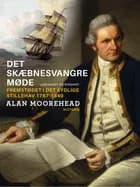 Det skæbnesvangre møde: fremstødet i det sydlige Stillehav 1767-1840 af Alan Moorehead