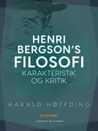 Henri Bergson's filosofi - Karakteristik og kritik af Harald Høffding
