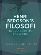 Henri Bergson's filosofi - Karakteristik og kritik