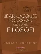 Jean-Jacques Rousseau og hans filosofi