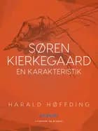 Søren Kierkegaard - En karakteristik af Harald Høffding
