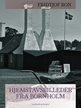 Hjemstavsbilleder fra Bornholm af Fridtjof Bon