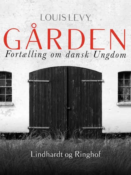 Gården. Fortælling om dansk ungdom af Louis Levy