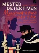 Mesterdetektiven 3: Millionærens datter - eller mumien, der blev levende af Robert Sterling