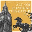 Alt om Londons litteratur - del 1