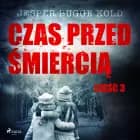Czas przed śmiercią: część 3 af Jesper Bugge Kold