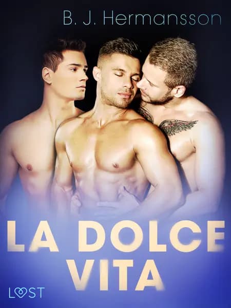 La dolce vita - eroottinen novelli af B. J. Hermansson