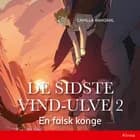 De sidste vind-ulve (2) - En falsk konge af Camilla Wandahl