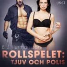 Rollspelet: Tjuv och polis - erotisk novell af B. J. Hermansson
