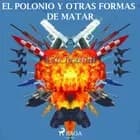 El Polonio y otras maneras de matar