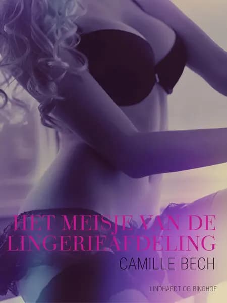Het meisje van de lingerieafdeling - erotisch verhaal af Camille Bech