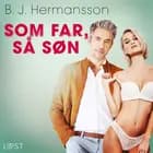 Som far, så søn - erotisk novelle af B. J. Hermansson