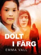 Dolt i färg af Emma Vall