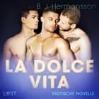La dolce vita - Erotische Novelle af B. J. Hermansson