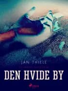 Den hvide by af Jan Thiele