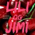 Lili-og-Jimi: Kærlighedsroman af Maria Marcus