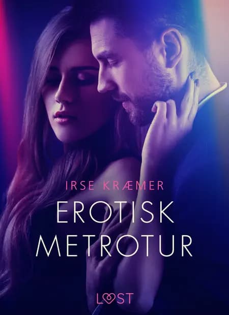 Erotisk metrotur af Irse Kræmer