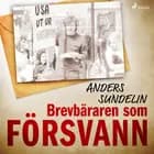 Brevbäraren som försvann af Anders Sundelin
