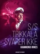 S/S Trikkala svarer ikke af Hammond Innes