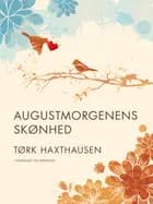 Augustmorgenens skønhed af Tørk Haxthausen