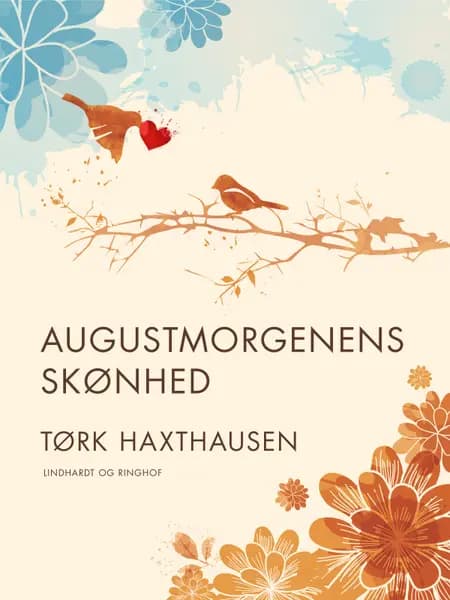 Augustmorgenens skønhed af Tørk Haxthausen