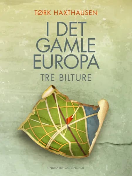 I det gamle Europa. Tre bilture af Tørk Haxthausen