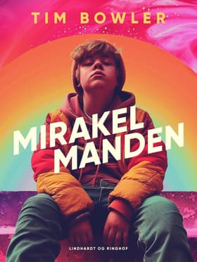 Mirakelmanden af Tim Bowler