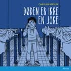 Døden er ikke en joke af Caroline Ørsum