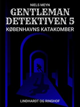 Gentlemandetektiven 5: Københavns katakomber af Niels Meyn