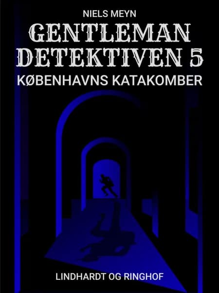 Gentlemandetektiven 5: Københavns katakomber af Niels Meyn