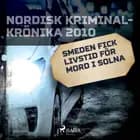 Smeden fick livstid för mord i Solna 