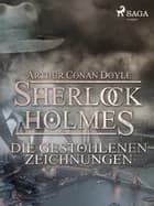 Die gestohlenen Zeichnungen af Arthur Conan Doyle
