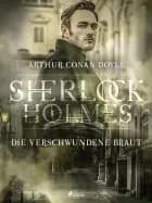Die verschwundene Braut af Arthur Conan Doyle