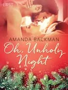 Oh, Unholy Night - Erotic Short Story af Amanda Backman