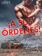 ¡A sus órdenes!