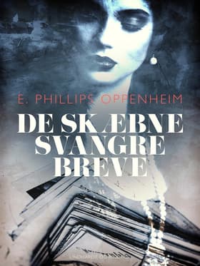 De skæbnesvangre breve af Edward Phillips Oppenheimer