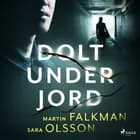 Dolt under jord af Sara Olsson og Martin Falkman