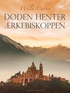 Døden henter ærkebiskoppen af Willa Cather