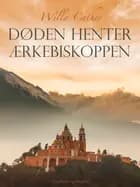 Døden henter ærkebiskoppen af Willa Cather